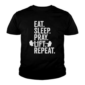 Eat Sleep Pray Lift Repeat Christian Workout Athlete Youth T-shirt | Mazezy