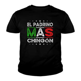 El Padrino Mas Chingon Funny Spanish Mexican Godfather Gift Youth T-shirt | Mazezy