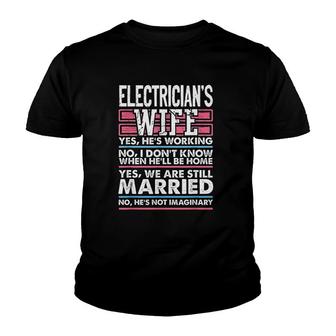 Electrician Wife Yes Hes Working Youth T-shirt | Mazezy