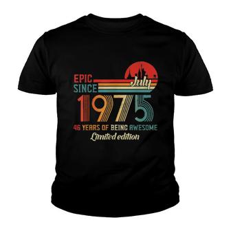 Epic Since July 1975 46 Years Old Born July 1975 Youth T-shirt | Mazezy