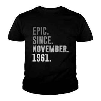 Epic Since November 1961 60Th Birthday Vintage 1961 Youth T-shirt | Mazezy
