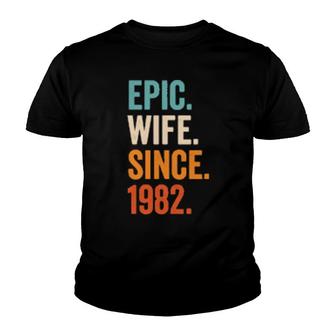 Epic Wife Since 1982 39Th Wedding Anniversary 39 Years Youth T-shirt | Mazezy