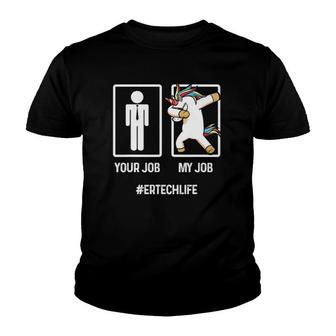 Er Technician Your Job Emergency Room Tech Youth T-shirt | Mazezy