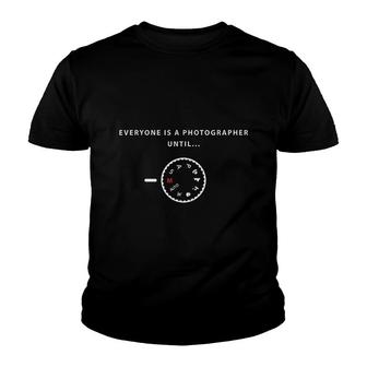 Everyone Is A Photographer Until Youth T-shirt | Mazezy