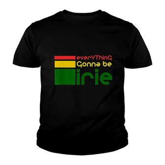 Everyting Gonna Be Irie Youth T-shirt | Mazezy