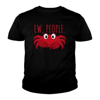 Ew People Sea Crab Decapod Crustaceans Youth T-shirt | Mazezy