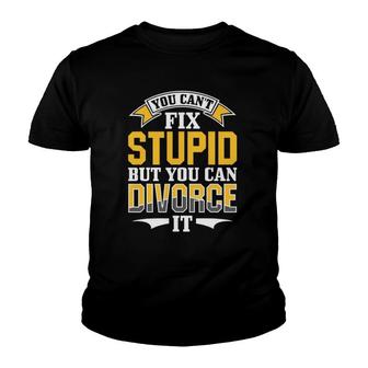 Ex Husband Wife You Can't Fix Stupid But You Can Divorce It Youth T-shirt | Mazezy