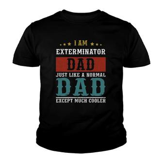Exterminator Dad Fathers Day Daddy Youth T-shirt | Mazezy