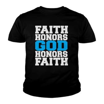 Faith Honors God Honors Faith Jesus Christian Youth T-shirt | Mazezy