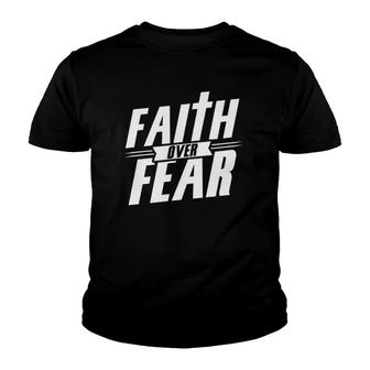 Faith Over Fear Pray Hope Belief Christian Youth T-shirt