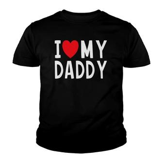 Family Quote I Love My Daddy Heart Celebrate Dad Youth T-shirt | Mazezy