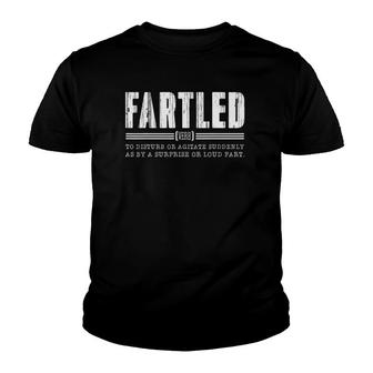 Fartled Verb To Disturb Suddenly By A Surprise Loud Fart Youth T-shirt | Mazezy