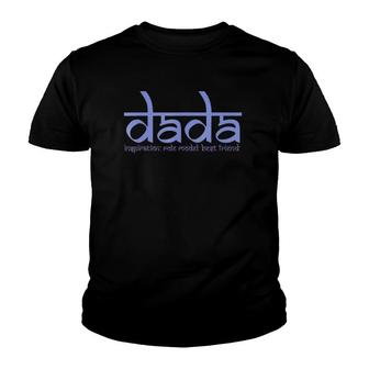 Father's Day Dada Papa Inspiration Role Model Best Friend Tee Youth T-shirt | Mazezy