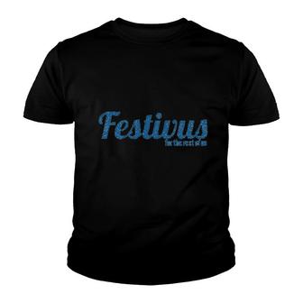 Festivus For The Rest Of Us Youth T-shirt | Mazezy