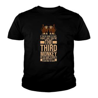 Fight Like You're The Third Monkey Premium Youth T-shirt | Mazezy