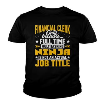 Financial Clerk Job Title Financial Worker Employee Youth T-shirt | Mazezy