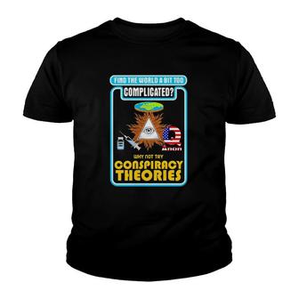 Find The World A Bit Too Complicated Why Not Try Conspiracy Theories Youth T-shirt | Mazezy