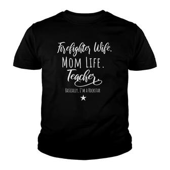 Firefighter Wife Mom Life Teacher Rockstar Mother Gift Youth T-shirt | Mazezy