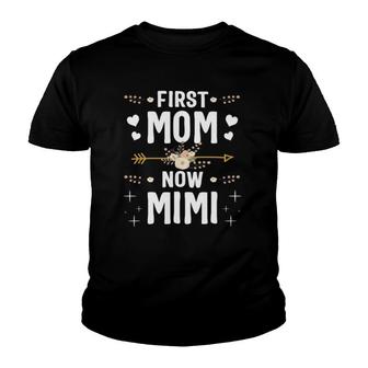 First Mom Now Mimi Mothers Day Gifts New Mimi Youth T-shirt | Mazezy