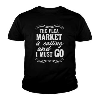 Flea Market Is Calling & I Must Go - Junking Youth T-shirt | Mazezy