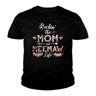 Flower Rockin The Mom And Meemaw Life Youth T-shirt | Mazezy