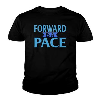 Forward Is A Pace Slow Running Funny Runner Youth T-shirt | Mazezy