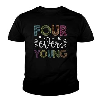 Four Ever Young 4Th Birthday Youth T-shirt | Mazezy