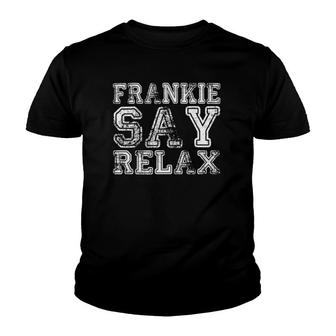 Frankie Say Relax Vintage Hollywood 80S Music Funny Youth T-shirt | Mazezy