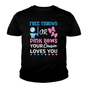 Free Throws Or Pink Bows Cousin Loves You Gender Reveal Youth T-shirt | Mazezy