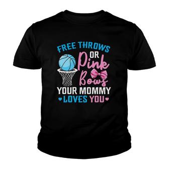 Free Throws Or Pink Bows Mommy Loves You Gender Reveal Youth T-shirt | Mazezy