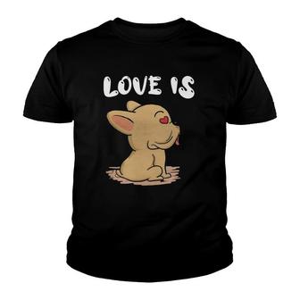 French Bulldog Love Is Cute Frenchie Dog Mom Dad Pet Gifts Youth T-shirt | Mazezy