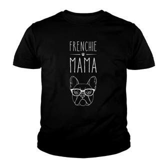 Frenchie Mama French Bulldog Pet Lover Girl Woman's Youth T-shirt | Mazezy
