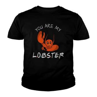 Friends You're My Lobster Youth T-shirt | Mazezy