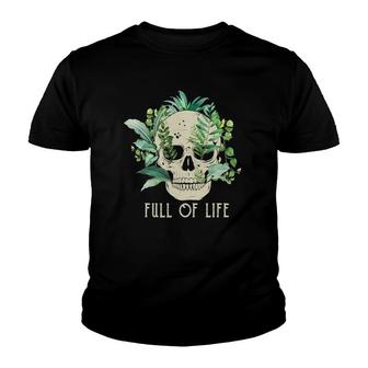 Full Of Life Skull Gardening Garden Youth T-shirt | Mazezy