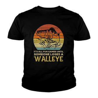 Fun Games Until Someone Loses Walleye Retro Ice Fishing Dad Youth T-shirt | Mazezy