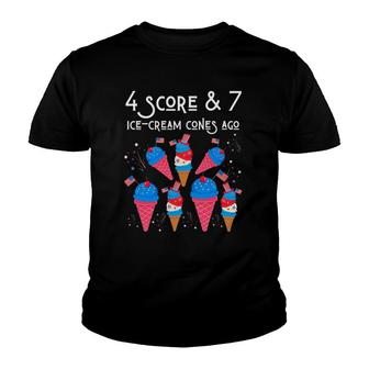 Funny 4 Scores & 7 Ice-Cream Patriotic 4Th Of July Food Fun Youth T-shirt | Mazezy