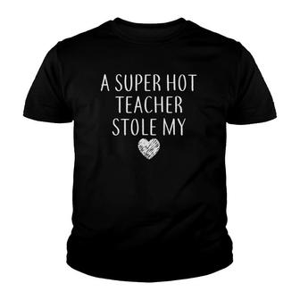 Funny A Super Hot Teacher Stole My Heart Unisex Youth T-shirt | Mazezy