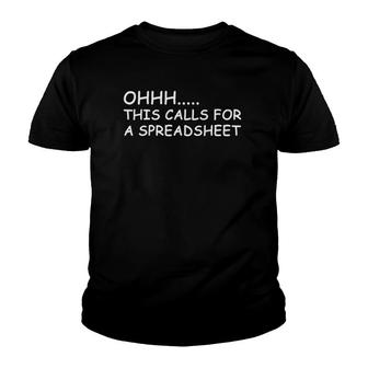 Funny Accountant - Oooh This Calls For A Spreadsheet Youth T-shirt | Mazezy