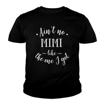 Funny Ain't No Mimi Like The One I Got Mother Youth T-shirt | Mazezy