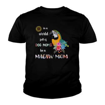 Funny Be A Blue And Gold Macaw Parrot Bird Mom Mother Youth T-shirt | Mazezy DE