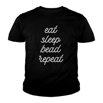 Funny Beading- Eat Sleep Bead Repeat Youth T-shirt | Mazezy