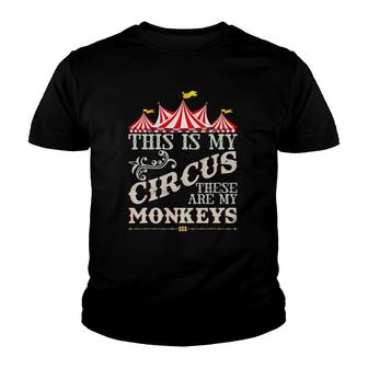 Funny Carnival This Is My Circus These Are My Monkeys Circus Youth T-shirt | Mazezy