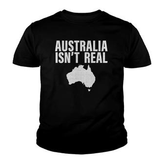 Funny Conspiracy Australia Isnt Real Youth T-shirt - Thegiftio UK