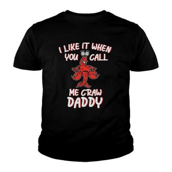 Funny Crawdaddy Gift I Like It When You Call Me Crawdaddy Youth T-shirt | Mazezy