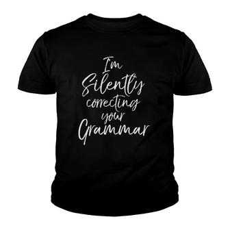 Funny English Teacher I'm Silently Correcting Your Grammar Youth T-shirt | Mazezy