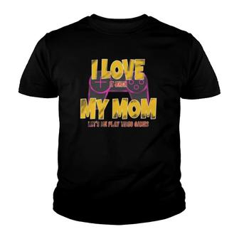 Funny Gamer I Love My Mom Lets Me Play Video Games Boys Teen Youth T-shirt | Mazezy