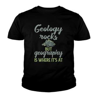 Funny Geography Teacher - Geology Rocks But Geography Youth T-shirt | Mazezy