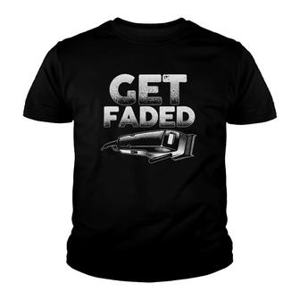 Funny Get Faded Barber Designs For Men Dad Hair Style Lovers Youth T-shirt | Mazezy UK
