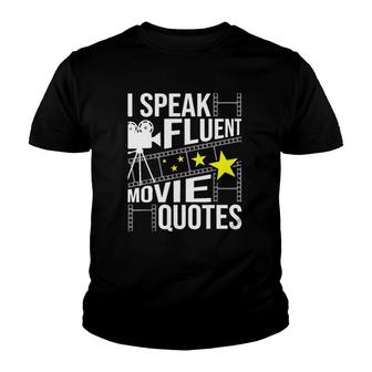 Funny Gift I Speak Fluent Movie Quotes Sarcastic Movie Fan Film Gift Youth T-shirt | Mazezy
