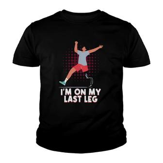 Funny I'm On My Last Leg Disability Amputated Leg Youth T-shirt | Mazezy